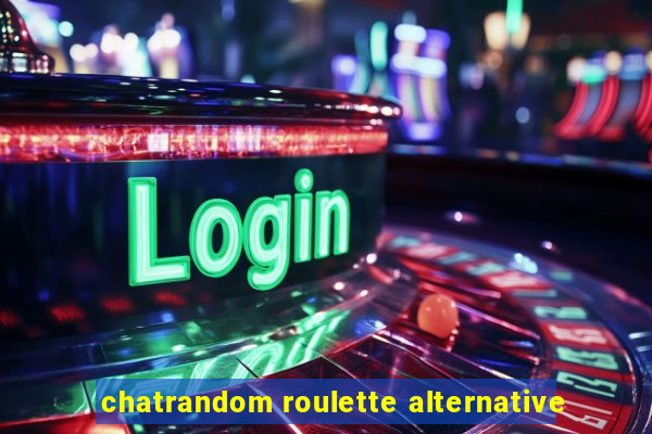 chatrandom roulette alternative